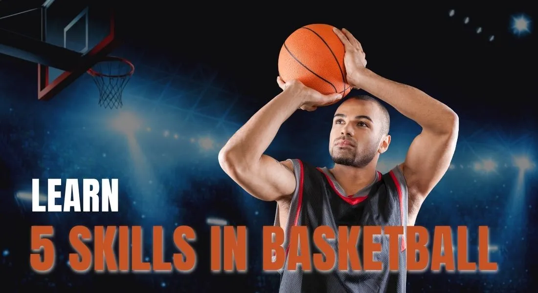 5 Skills in Basketball