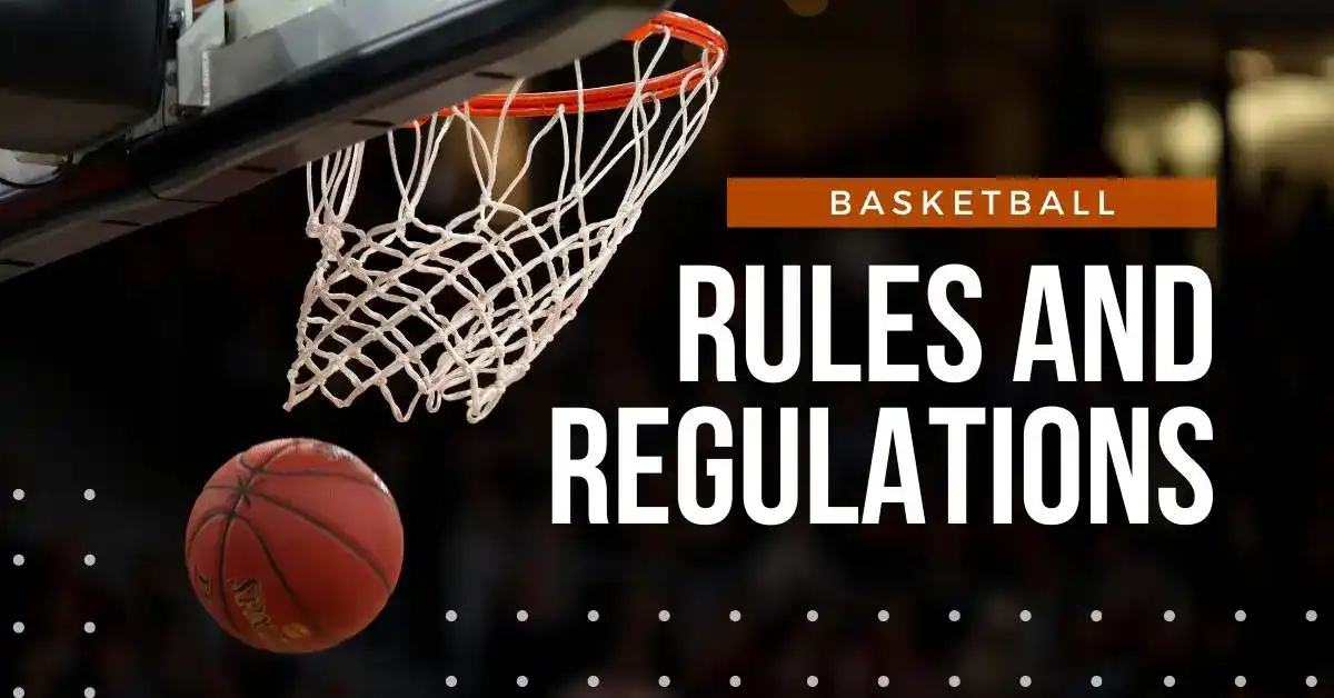 Rules and Regulations of Basketball