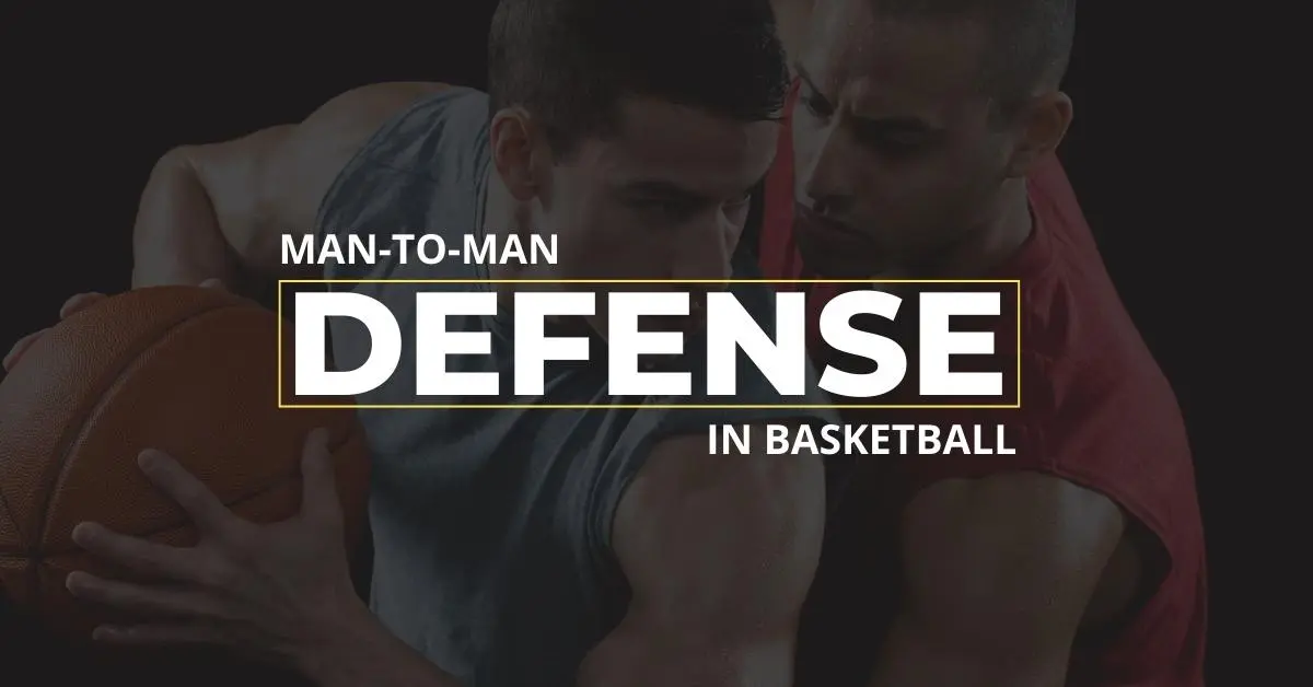 What Is Man To Man Defense in Basketball