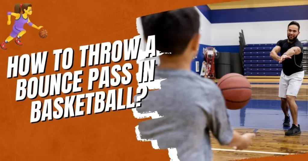 How to Throw a Bounce Pass in Basketball